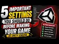 5 Important Unity Settings You Must Do Before Making Your Game