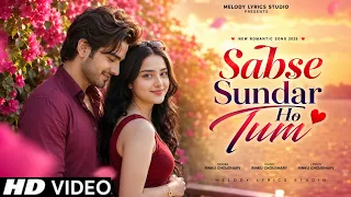 New Song 2026 | Sabse Sundar Ho Tum (Official Video) | New Hindi Song | New Song