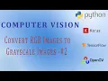 OpenCV Python Tutorial for Beginners - Convert RGB Images to Grayscale Images