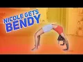 NICOLE GETS BENDY