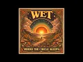 Lagu WET — WHERE THE CRICLE SLEEPS (FULL ALBUM) -  | Psychedelic Folk and Atmospheric Rock