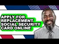 How To Apply For Replacement Social Security Card Online Easy Method