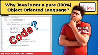 A Quick Simple Explanation Why Java is not 100 Object Oriented
