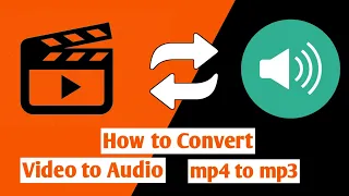 How To Convert Video To Audio Quickly Mp4 To Mp3 Videotoaudio 