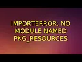 Ubuntu ImportError No module named pkg - resources