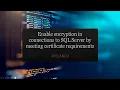 4 Enable encryption in connections to SQL Server by meeting all certificate requirements