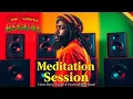 Lagu 🧘‍♀️🌿 REGGAE MEDITATION SESSION - Deep Relaxation • Focus • Calm Mind \u0026 Positive Energy 🌿🧘‍♂️