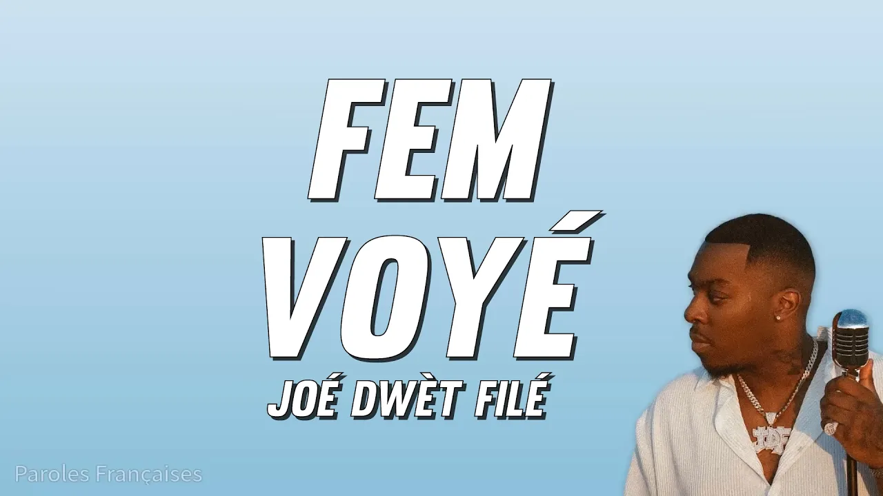Joé Dwèt Filé - Fem voyé (Paroles)