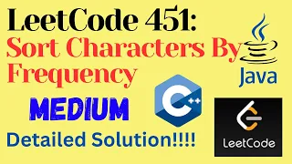 LeetCode 451 Sort Characters By Frequency MEDIUM C JAVA detailed Solution