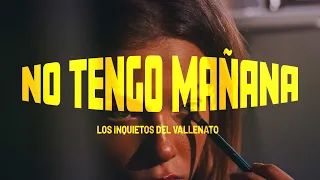No Tengo Mañana - Los Inquietos Del Vallenato (Video Letra)