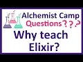 Q A Why did you choose Elixir as your teaching topic
