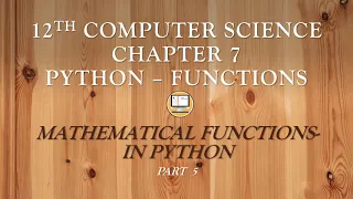 PART 5 CHAPTER 7 PYTHON - FUNCTIONS BUILT IN FUNCTIONS IN PYTHON 12TH COMPUTER SCIENCE