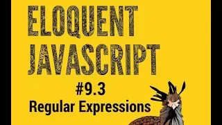 Eloquent JavaScript 3 Regular Expression Tutorial Pt 3