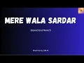 Mere Wala Sardar (Full Song) | Jugraj Sandhu | Grand Studio | Slowed and Reverb | Lofi song | vibes