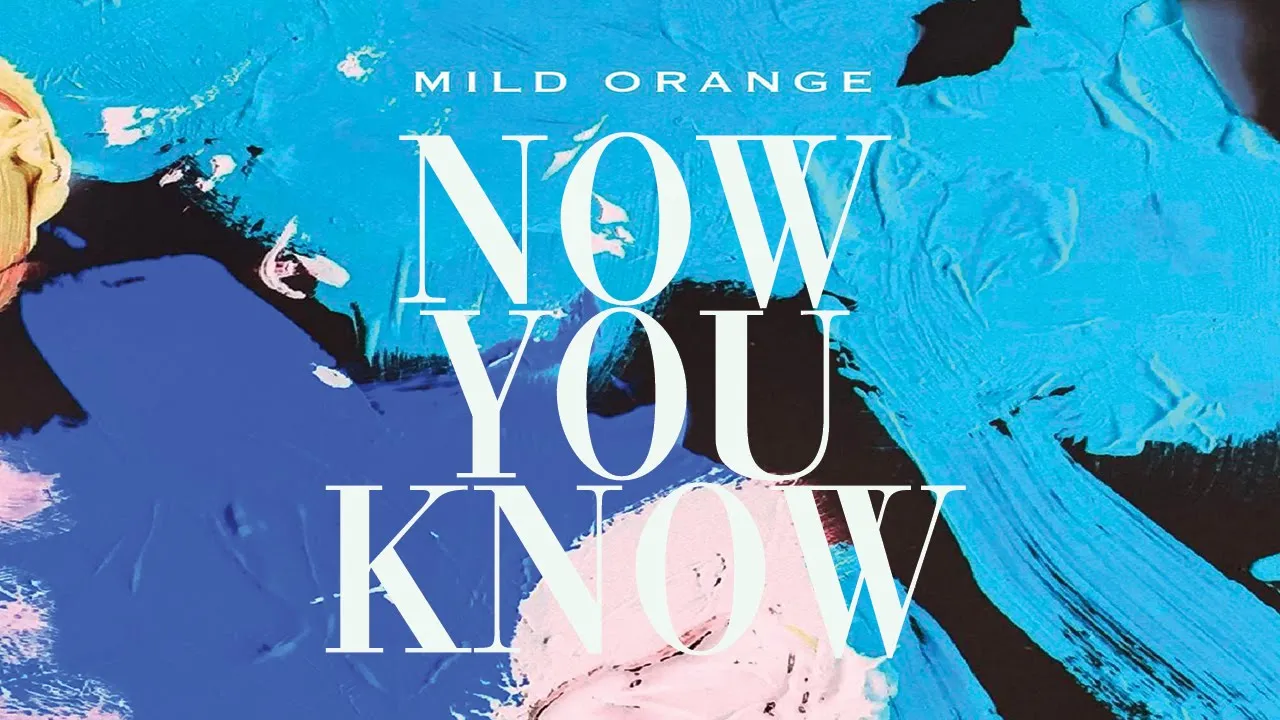 Mild Orange - Now You Know (Official Audio)