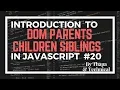 JavaScript DOM Tutorial in Hindi Part 20 JavaScript Parent Child Sibling DOM Traversal