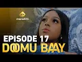 Lagu Série - Doomu Baay - Episode 17 - VOSTFR