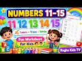 Numbers 11 to 15 Worksheet for Kids Learn Trace Numbers 11-15 Preschool Raghu Kids TV