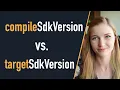 compileSdkVersion vs targetSdkVersion - what s the difference