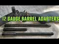 SHOTGUN BARREL ADAPTER OVERVIEW IMPRESSED