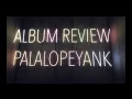 Download Lagu SLANK PALALOPEYANK Album Review!!