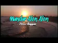 Mundur Alon Alon | Version Reggae Music + Lyric