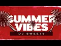 Download Lagu dj sweets - summer vibes (mix)