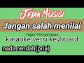 Karaoke Jangan salah menilai nada rendah pria versi keyboard MANTAP..!!!!