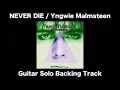 Lagu NEVER DIE / Yngwie Malmsteen (Guitar Solo Backing Track)