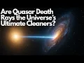 Download Lagu Are Quasar Death Rays the Universe’s Ultimate Cleaners? Download Lagu Are Quasar Death Rays the Universe’s Ultimate Cleaners?