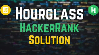 Hourglass Hackerrank Solution Javascript - 2D Array DS