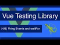 Firing Events and waitFor - Vue Testing Library