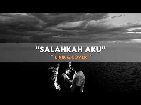 Download MP3 SALAHKAH AKU || LIRIK \u0026 COVER || HendMarkHoka