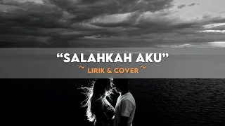 salahkah aku lirik u0026 cover hendmarkhoka