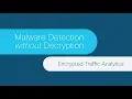 Malware detection with Encrypted Traffic Analytics ETA - Deep dive