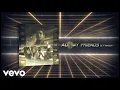 Download Lagu Owl City - All My Friends - Alt Version