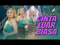 Lagu Ajeng Febria - Cinta Luar Biasa (Official Music Video) || Cintaku Sungguh Luar Biasa