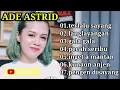 TERLALU SAYANG ADE ASTRID FULL ALBUM TERBARU