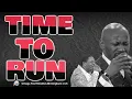 TIME TO RUN By Pastor Fidelis Okoye