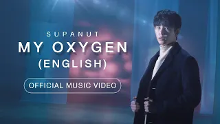 Download MY OXYGEN (English) - Supanut [OFFICIAL MV] MP3