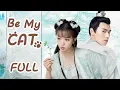 Download Lagu FULL【Be My Cat 我的宠物少将军】| Starring:Kevin Xiao, Tian Xi Wei, Sun Xi Zhi, Crystal Wang