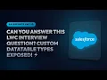 Can You Answer This LWC Interview Question Custom Datatable Types Exposed