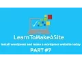 Install wordpress and make a wordpress website today part 7