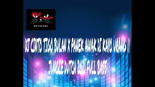 Download DJ CINTO TIGO BULAN X PANEK AWAK DI KAYO URANG || JUNGLE DUTCH 2021 FULL BASS MP3