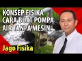 Lagu Cara buat pompa air tanpa mesin dan listrik | Penerapan Ilmu Fisika Memang Jago |