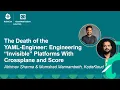 The Death of the YAML-Engineer Engineering Invisible Platf Abhinav Sharma Mumshad Mannambeth