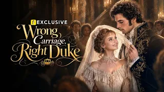 【Wrong Carriage, Right Duke】They Thought I Was a Fool, Until I Became a Duchess#flickreels