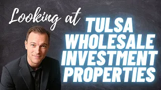 Looking at Tulsa Wholesale Investment Properties