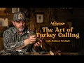 The Art of Turkey Calling With Michael Waddell The Advantage