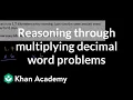 Reasoning through multiplying decimal word problems Grade 5 TX TEKS Khan Academy